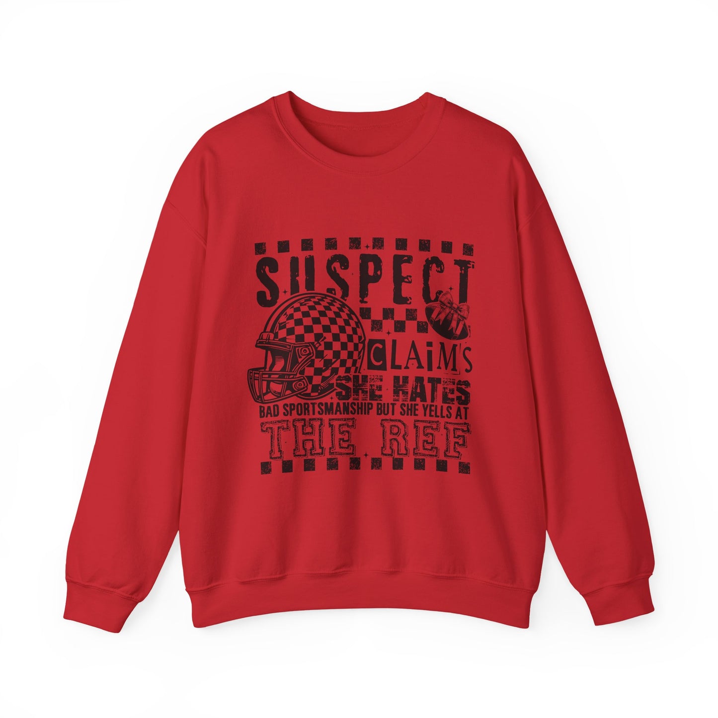 Crewneck Sweatshirt — "Suspect Claims She Hates the Ref" Football Fan Pullover