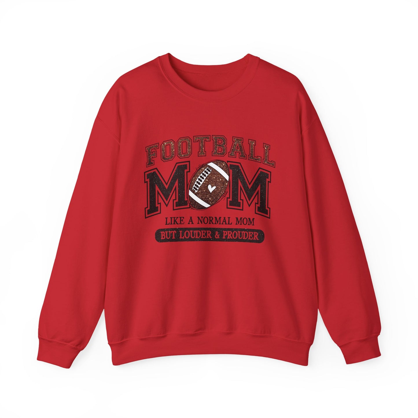 Football Mom Crewneck Sweatshirt — "Like a Normal Mom But Louder & Prouder"