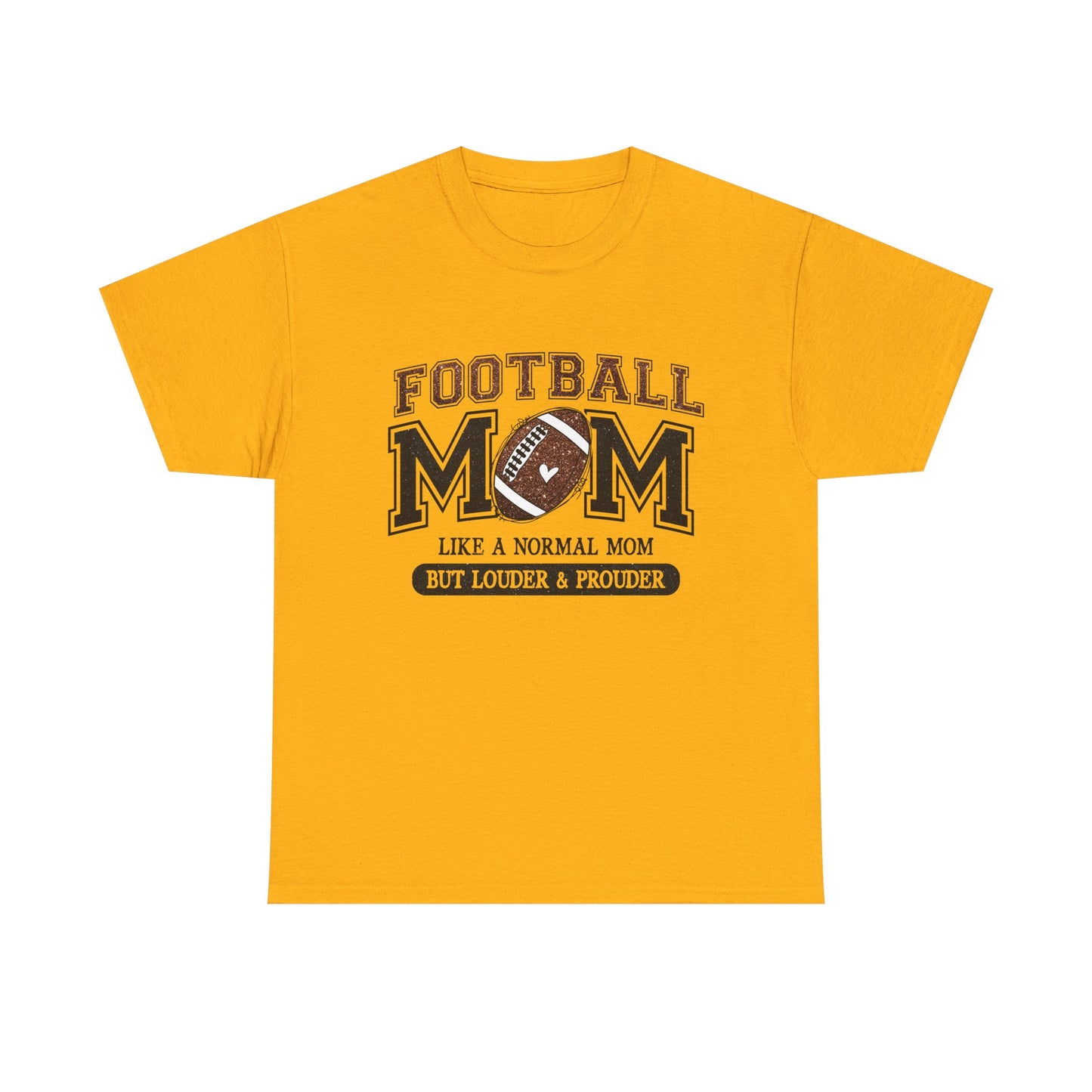 Football Mom T-Shirt — "Like a Normal Mom But Louder & Prouder"
