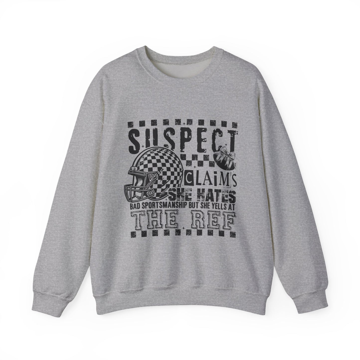 Crewneck Sweatshirt — "Suspect Claims She Hates the Ref" Football Fan Pullover