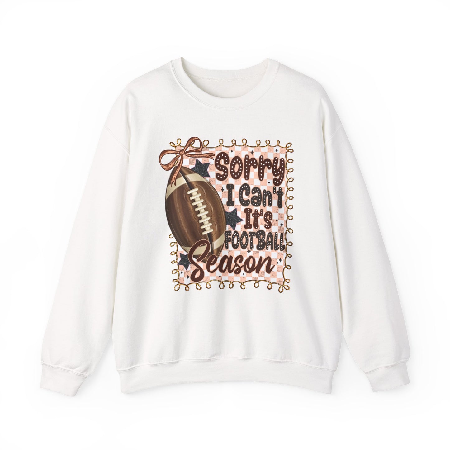 Football Season Sweatshirt - "Sorry I Can’t, It’s Football Season" Crewneck