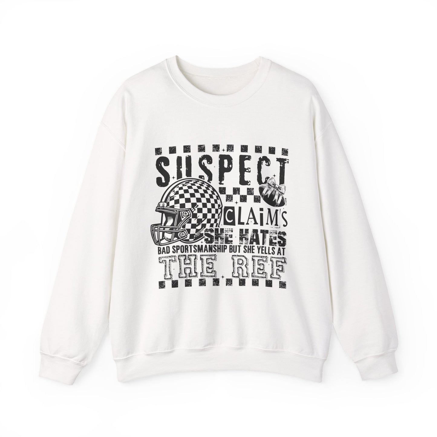 Crewneck Sweatshirt — "Suspect Claims She Hates the Ref" Football Fan Pullover