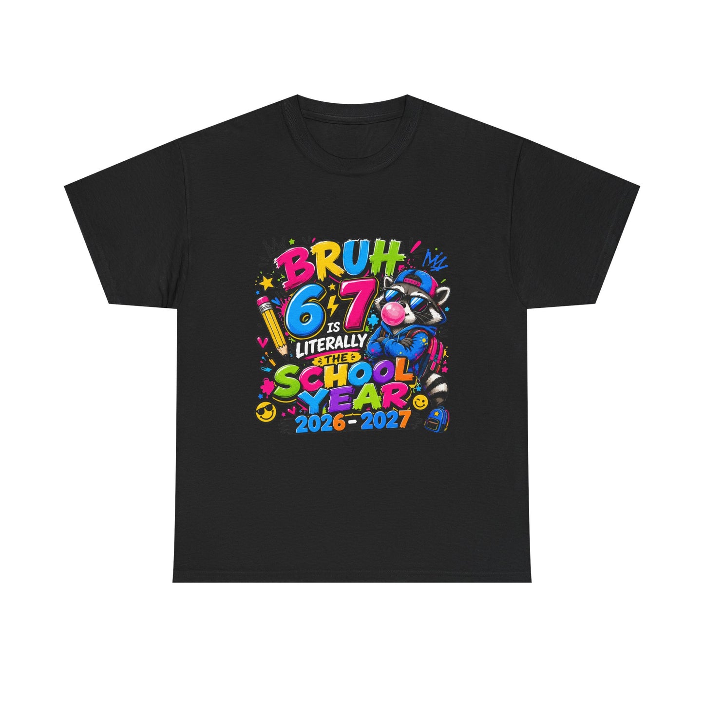 Bruh 6-7 is literally the school year back to school tshirt