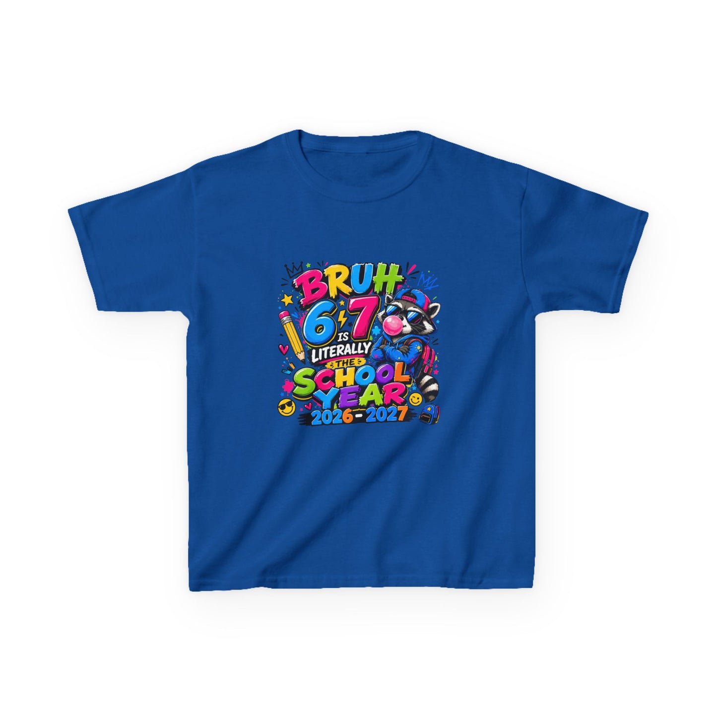 Kids 6-7 School Year T‑Shirt — "Bruh 6/7 Literally School Year 2026-2027" Colorful Back-to-School Tee