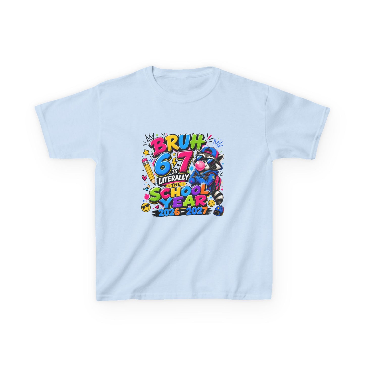 Kids 6-7 School Year T‑Shirt — "Bruh 6/7 Literally School Year 2026-2027" Colorful Back-to-School Tee