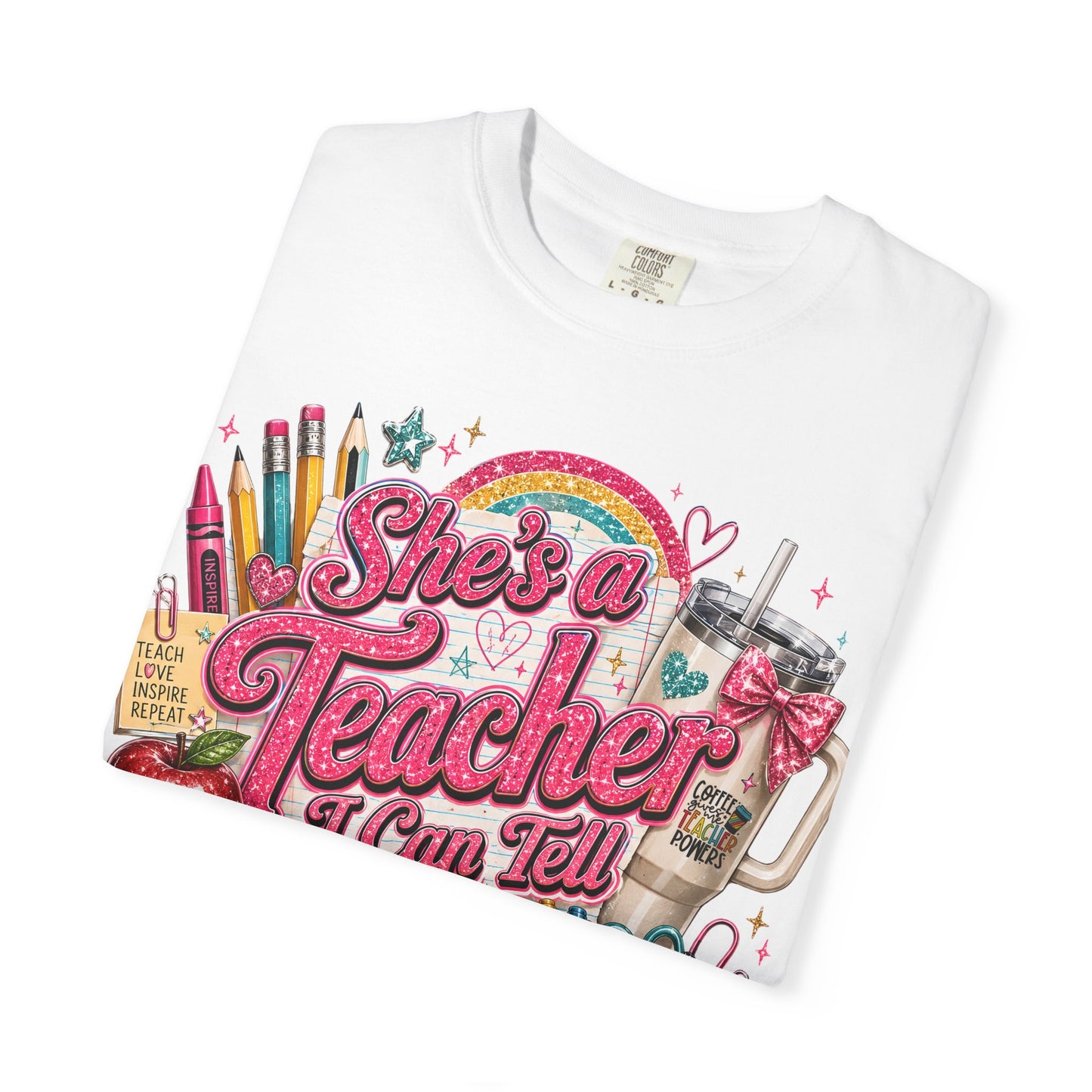 She's a Teacher I can tell t-shirt