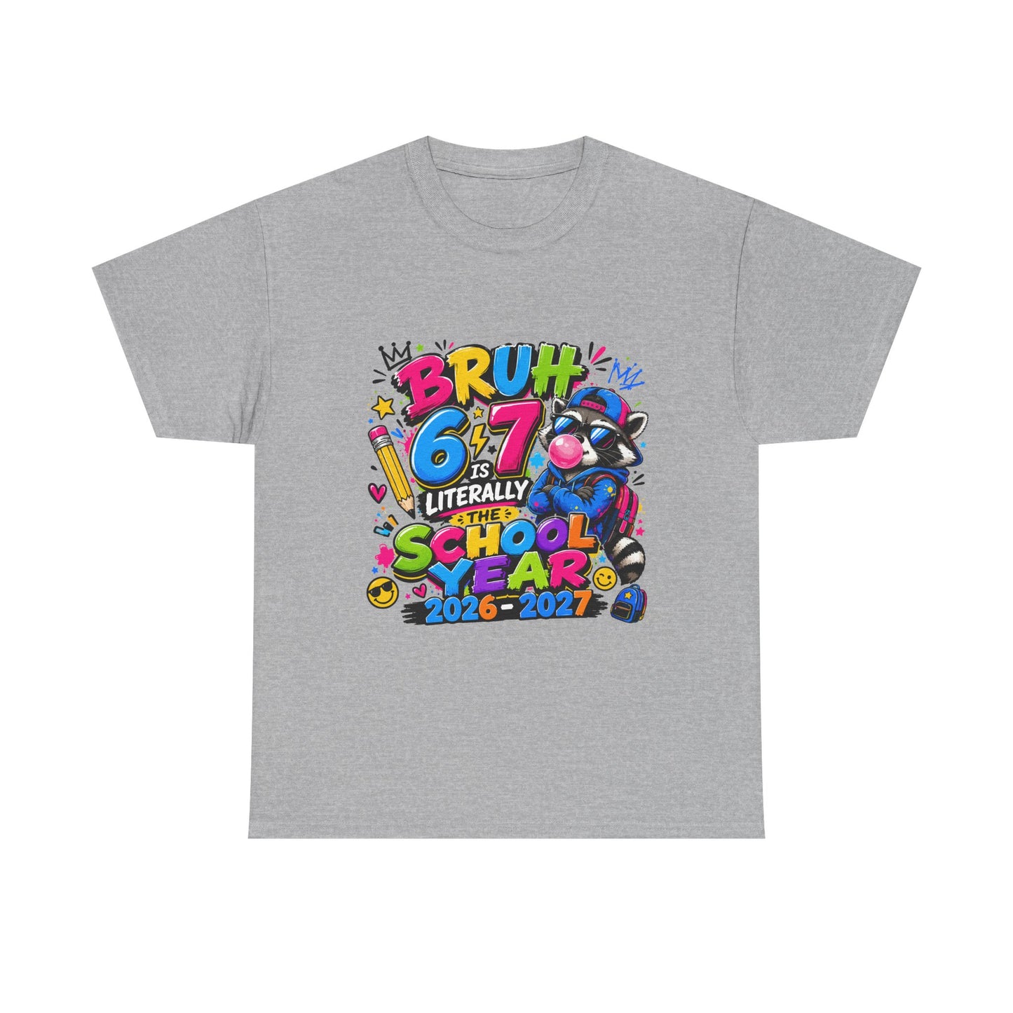 Bruh 6-7 is literally the school year back to school tshirt
