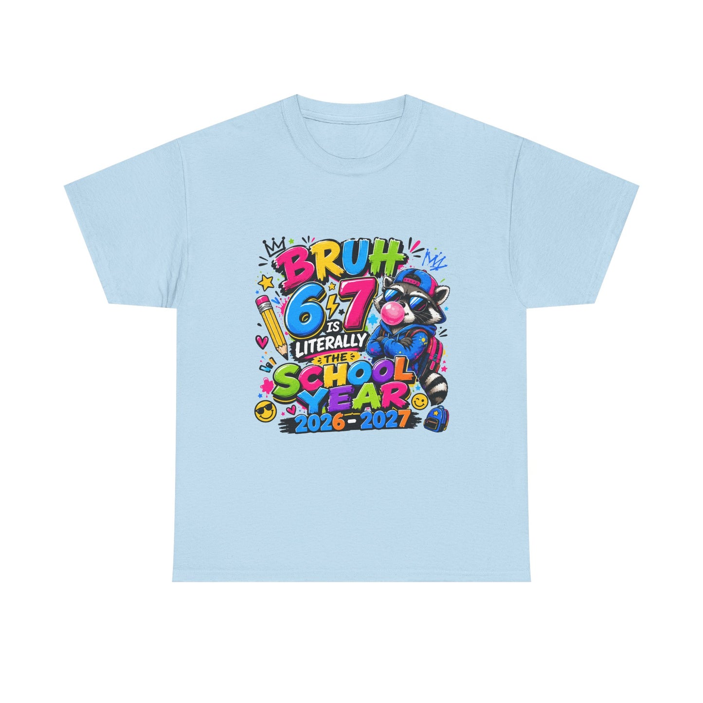 Bruh 6-7 is literally the school year back to school tshirt