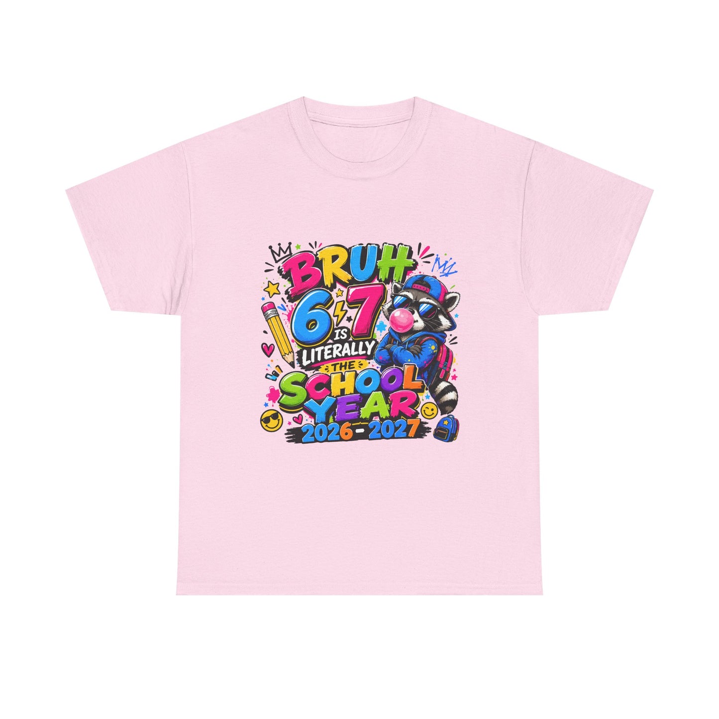 Bruh 6-7 is literally the school year back to school tshirt
