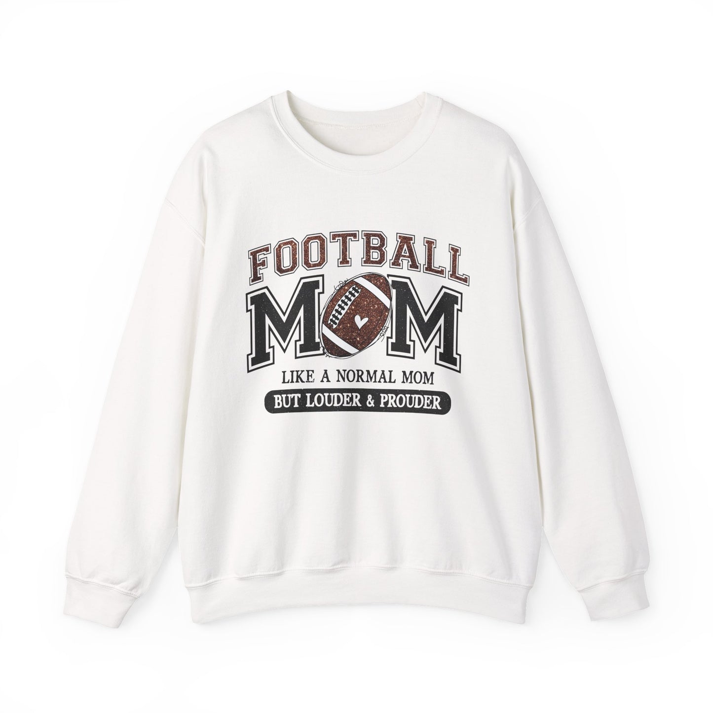 Football Mom Crewneck Sweatshirt — "Like a Normal Mom But Louder & Prouder"