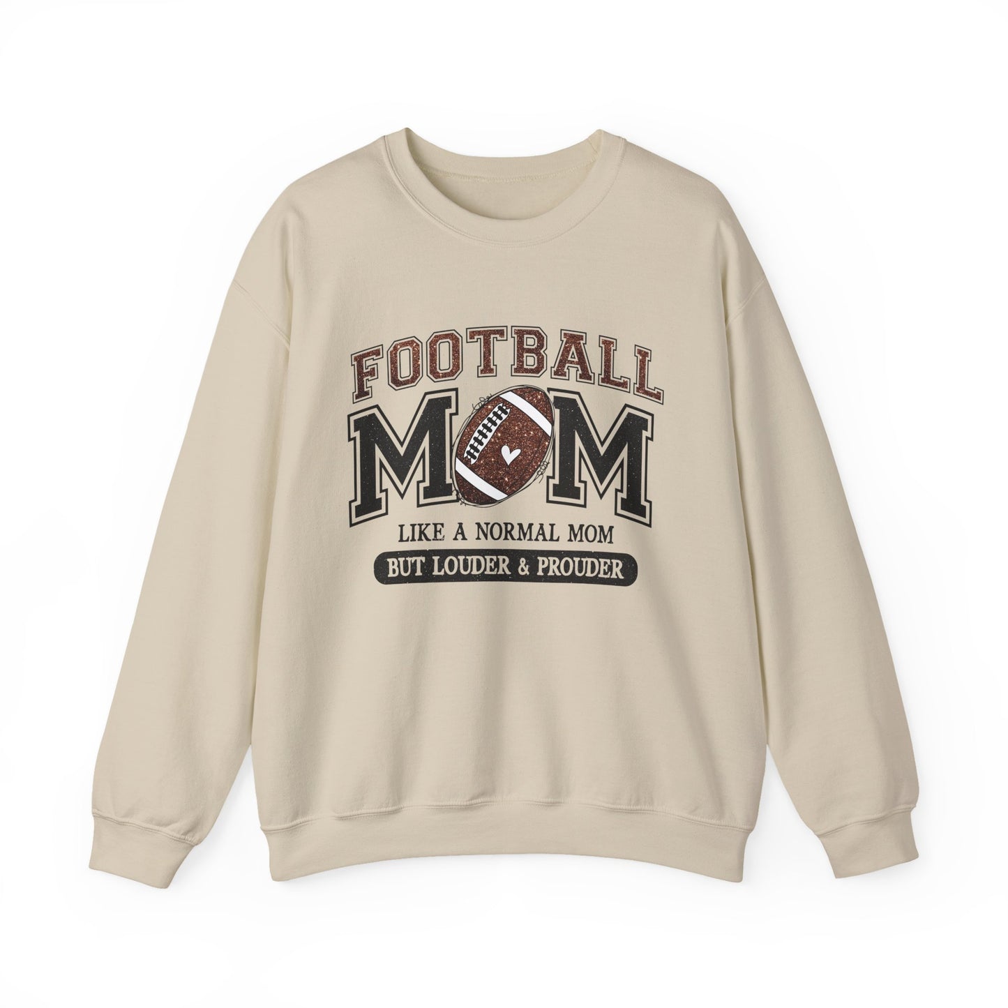 Football Mom Crewneck Sweatshirt — "Like a Normal Mom But Louder & Prouder"