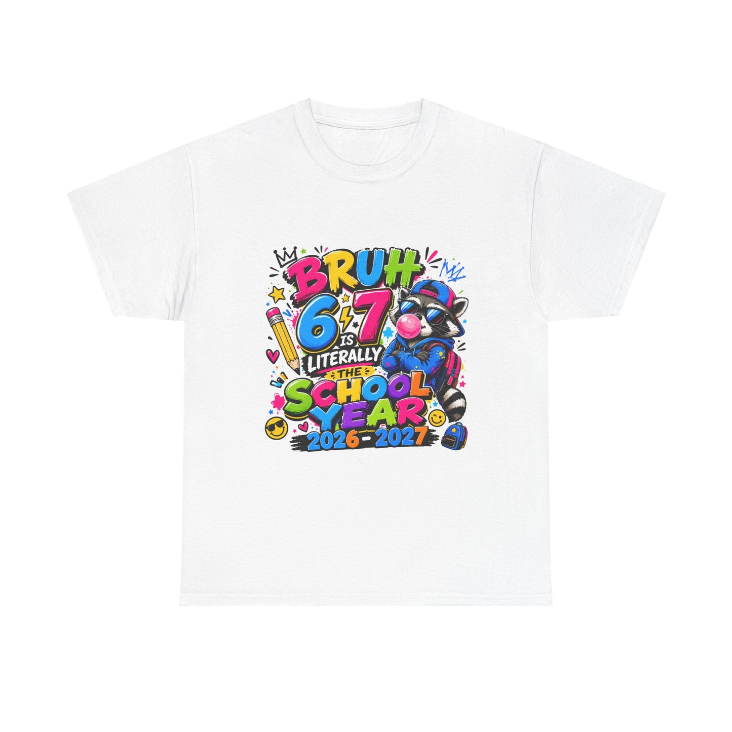 Bruh 6-7 is literally the school year back to school tshirt