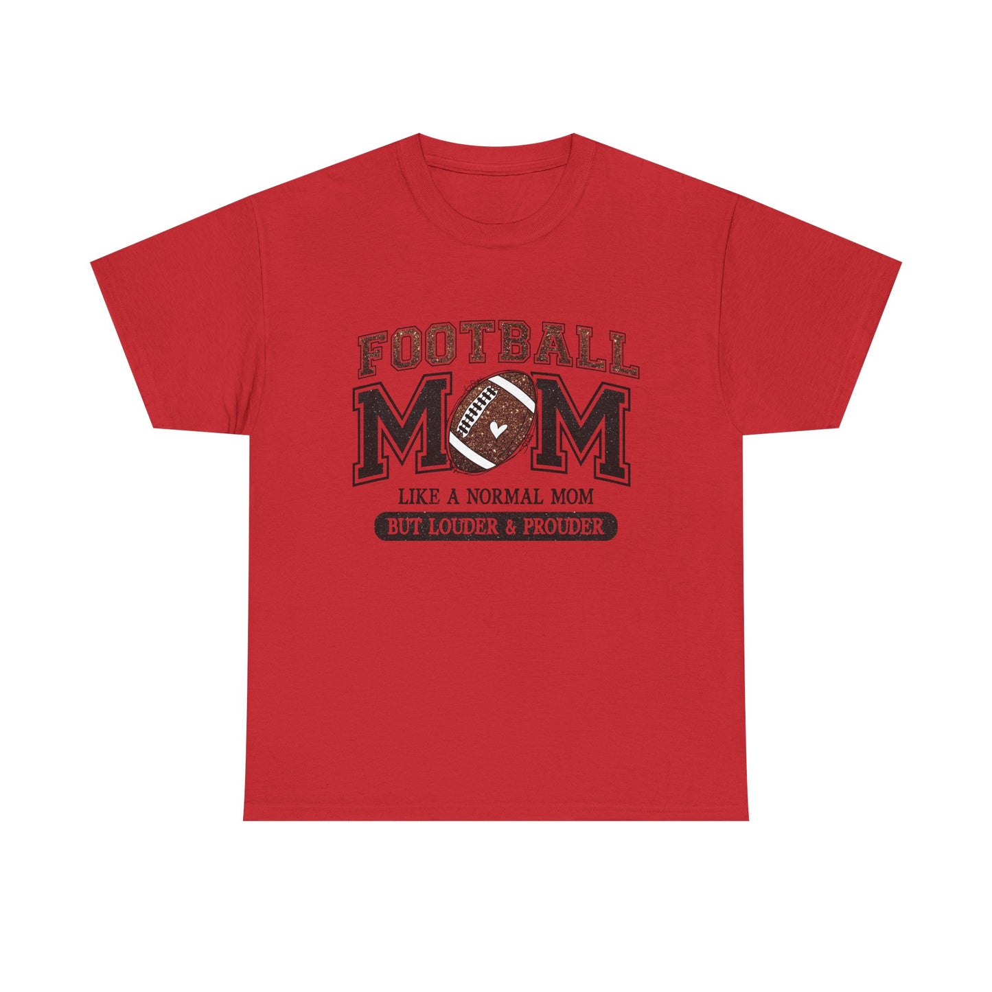 Football Mom T-Shirt — "Like a Normal Mom But Louder & Prouder"